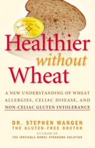Healthier Without Wheat by Dr. Stephen Wangen